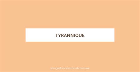 tyrannique mots flchs|TYRANNIQUE